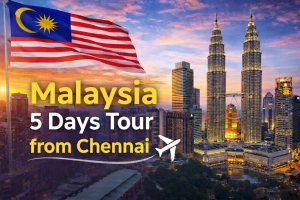 Malaysia 5 Days Tour from Chennai
